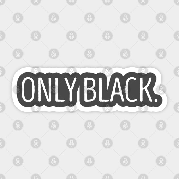 Only Black Sticker by UrbanLifeApparel